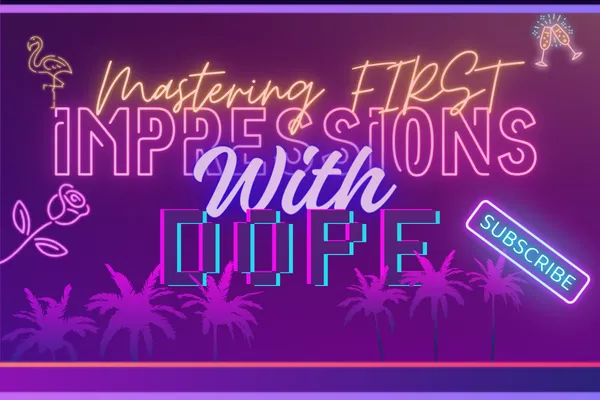 Mastering First Impressions with DOPE Partners