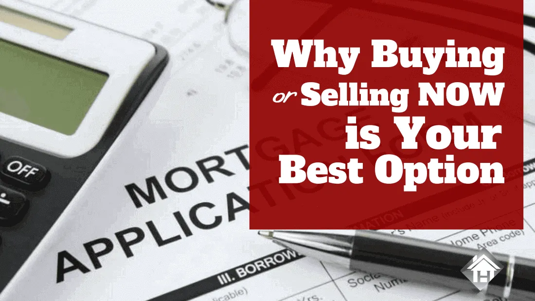 Why NOW Is Still a Smart Time to Buy or Sell a Home in Southern Indiana