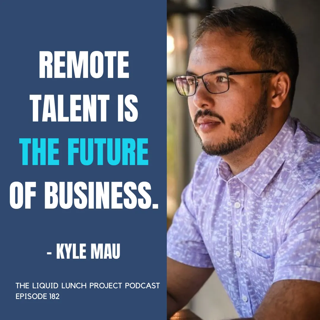 Ep. 182 | Building Remote Teams and Surviving a War: Kyle Mau’s Story