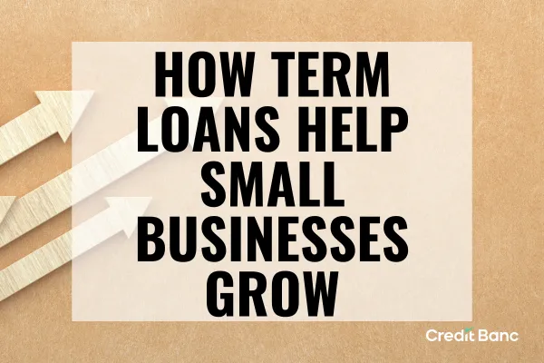 How Term Loans Help Small Businesses Grow