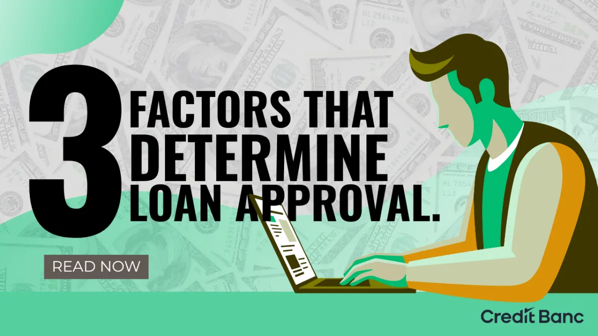 The 3 Factors That Decide If Your Business Gets Approved for a Loan