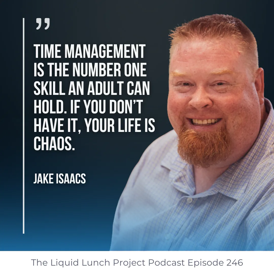 Time management is the number one skill an adult can hold. If you don’t have it, your life is chaos.