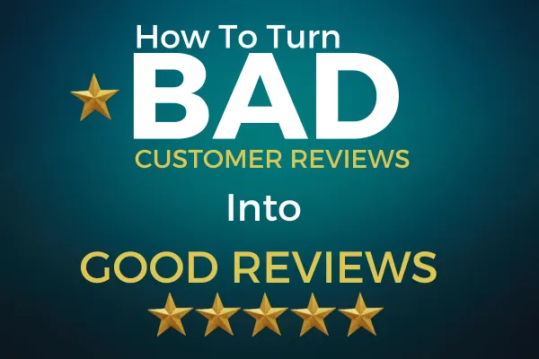 Fix Bad Customer Reviews and Boost Your Business With Good Ones