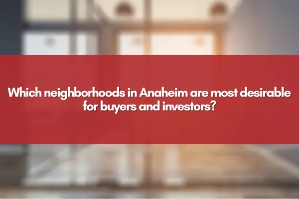  A vibrant shot of Anaheim neighborhoods showcasing family homes and urban scenery