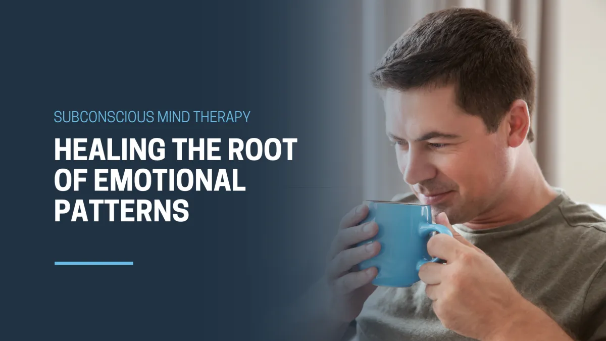 Subconscious Mind Therapy: Healing The Root Of Emotional Patterns