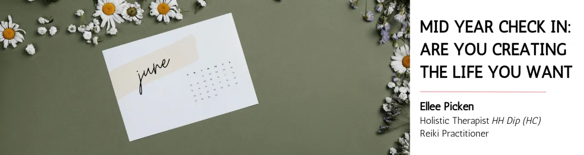 Mid-Year Check-In: Are You Creating the Life You Actually Want?