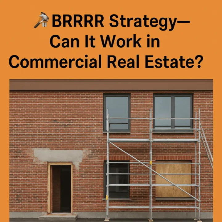 🏢💸 BRRRR Strategy in Commercial Real Estate: Can It Really Work?