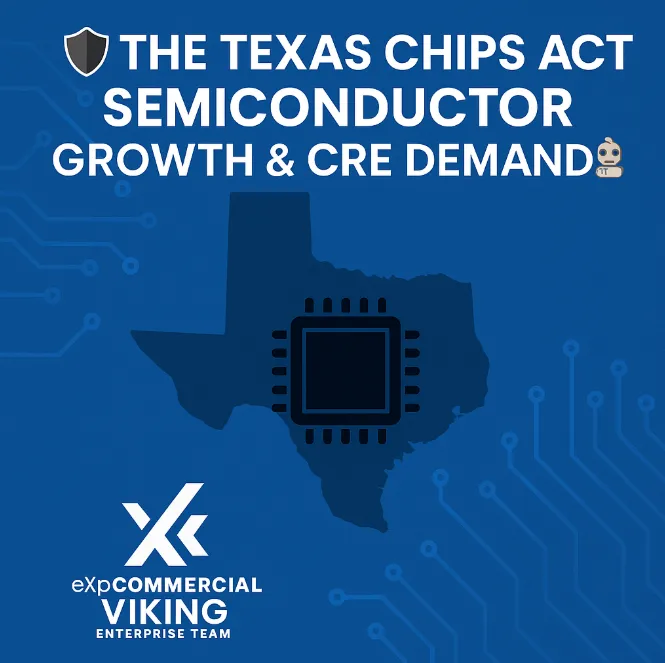 đ¤ Silicon Texas: The CHIPS Act, Semiconductor Expansion & Commercial Real Estate Opportunities đ
