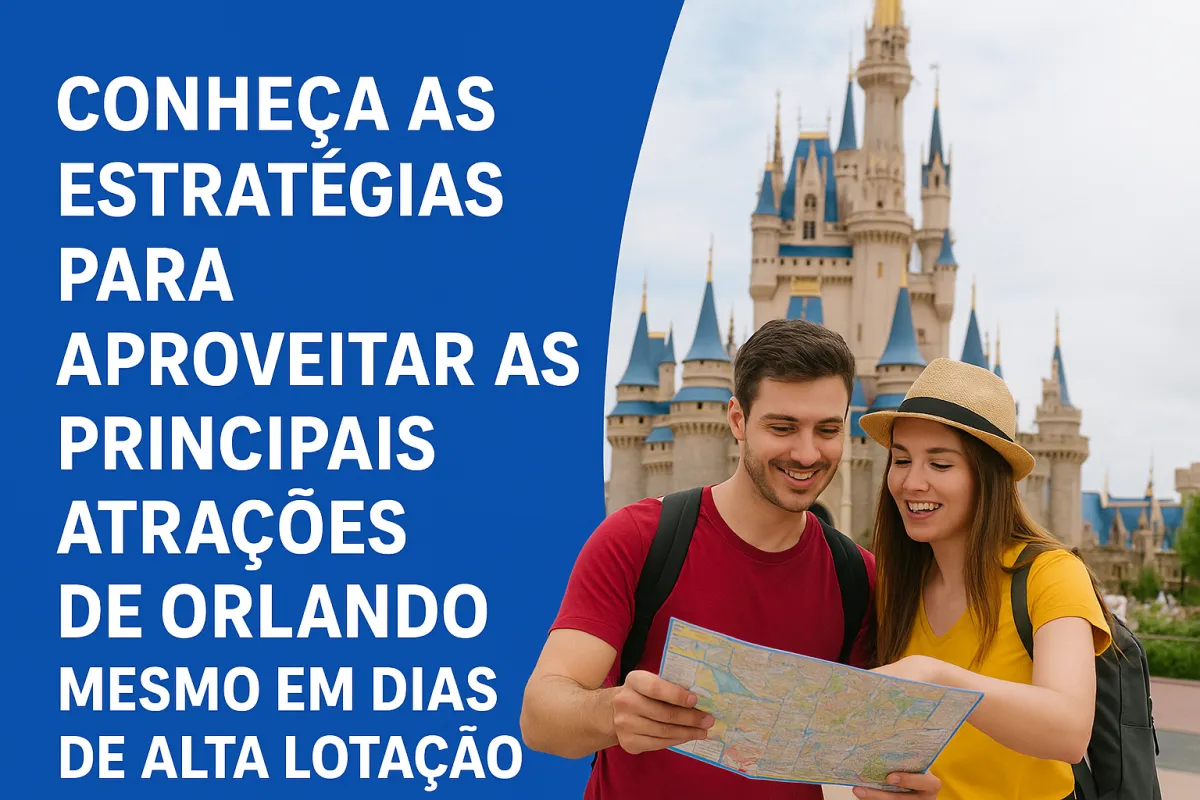Estratégias para Aproveitar as Atrações de Orlando em Dias Cheios | SG Magic Trip