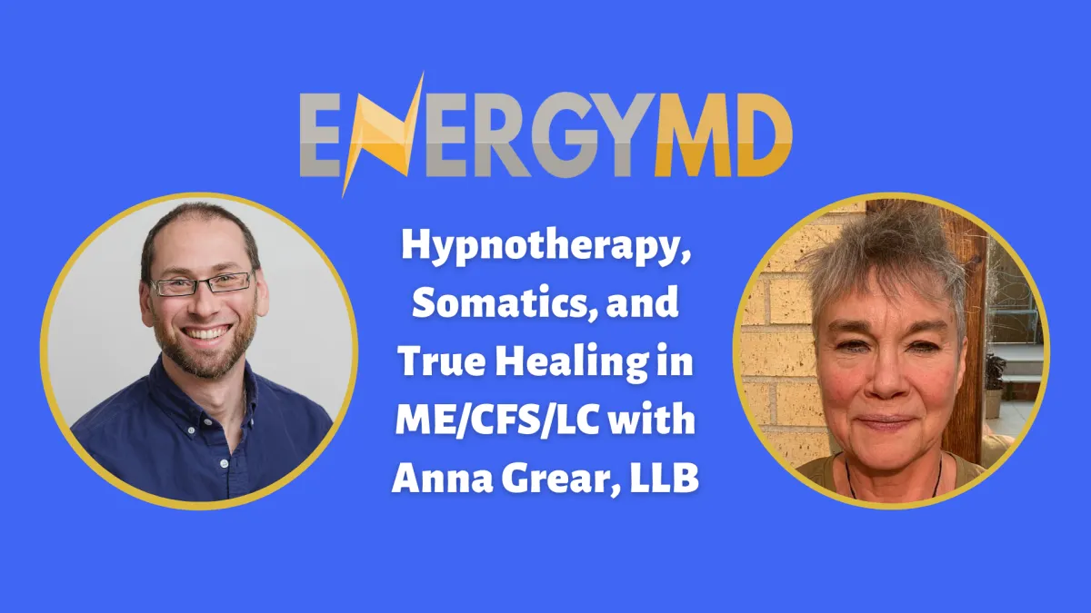 Hypnotherapy, Somatics, and True Healing in ME/CFS/LC with Anna Grear, LLB