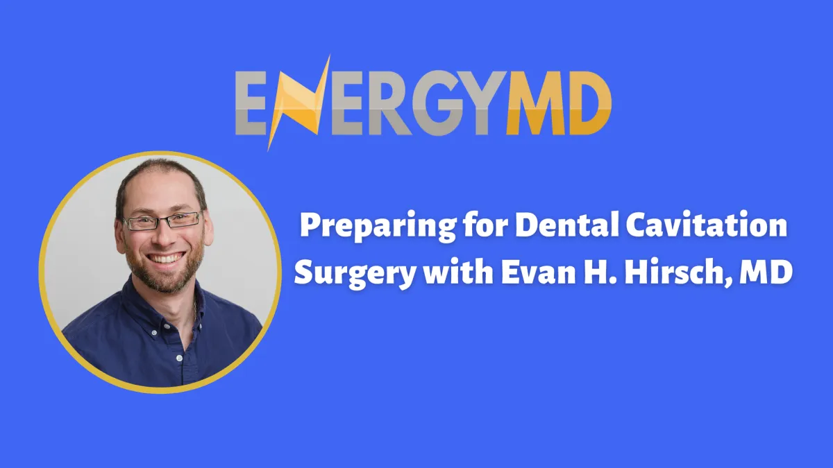 Evan H. Hirsch, MD smiling confidently while discussing his upcoming dental cavitation surgery and the link to fatigue.