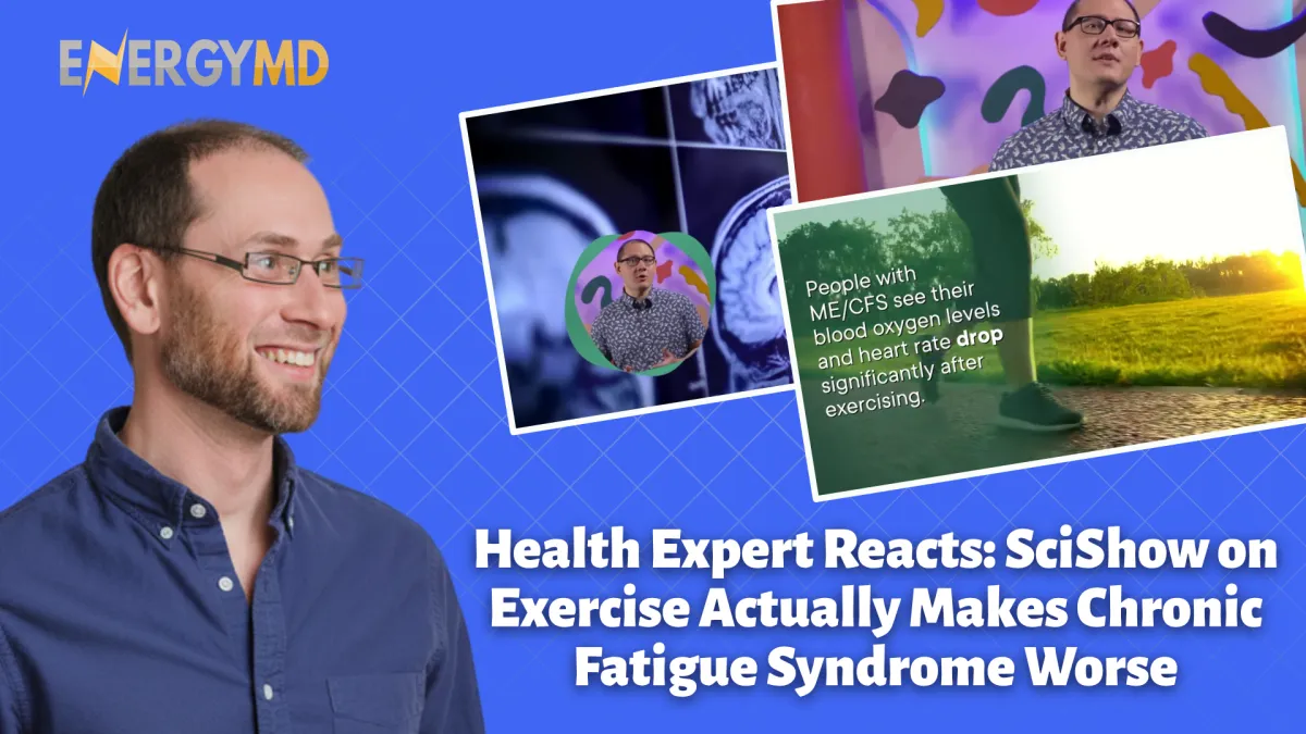 Health Expert Reacts: SciShow on Exercise Actually Makes ME/CFS Worse with Evan H. Hirsch, MD