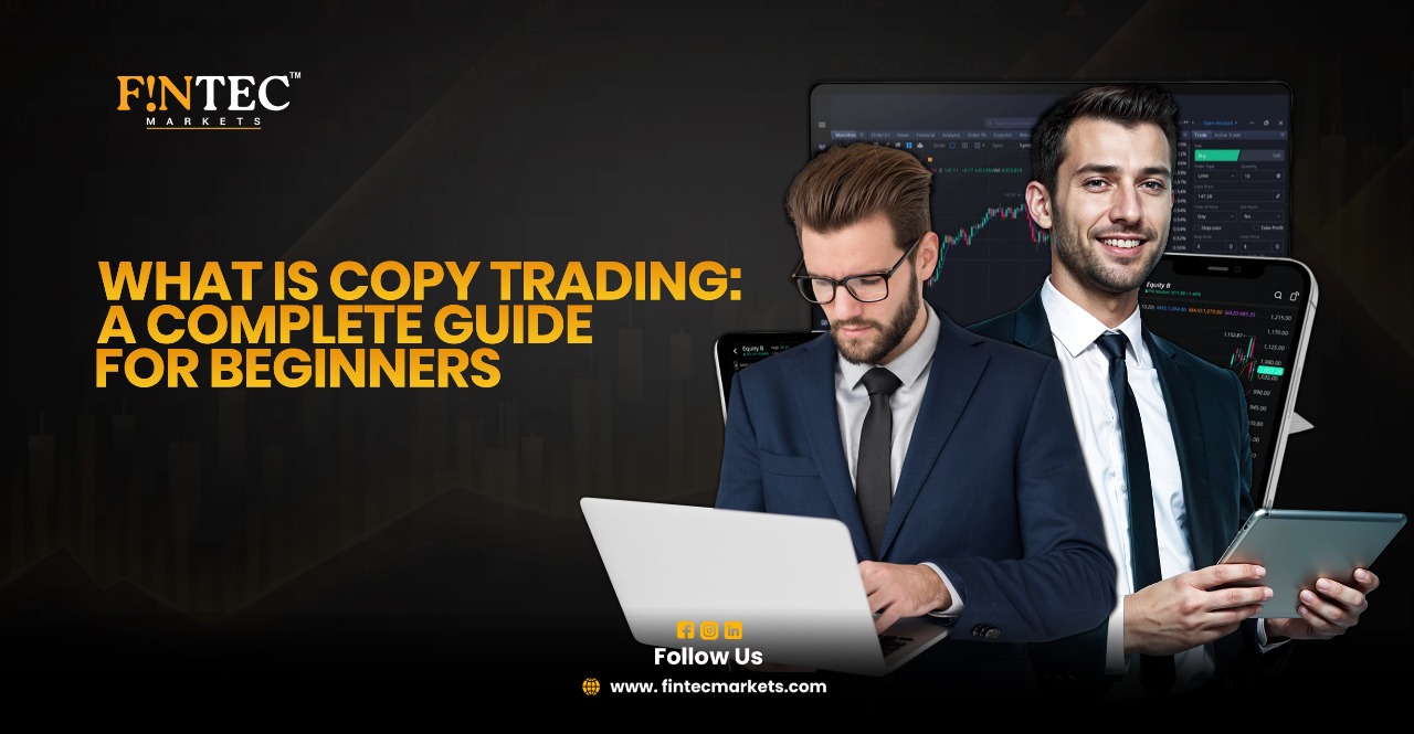 What is Copy Trading: A Complete Guide for Beginner