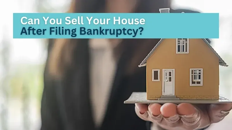 Can You Sell Your House After Filing Bankruptcy