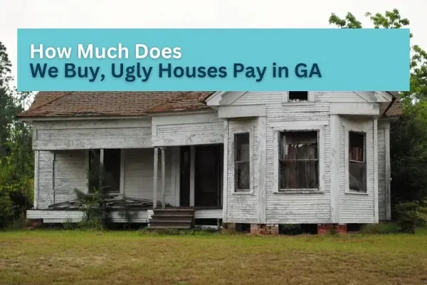 How Much Does We Buy, Ugly Houses Pay in GA