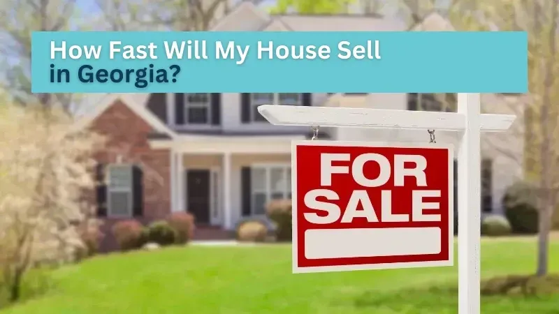 How Fast Will My House Sell in Georgia?