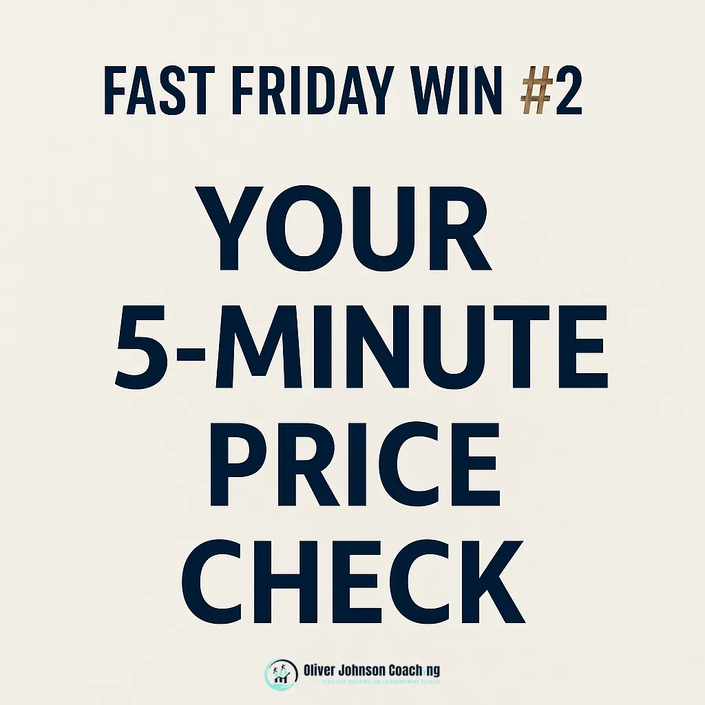 Clean digital graphic featuring the text “Fast Friday Win #2 – Your 5-Minute Price Check” in bold navy and gold, with Oliver Johnson Coaching logo positioned at the bottom centre.