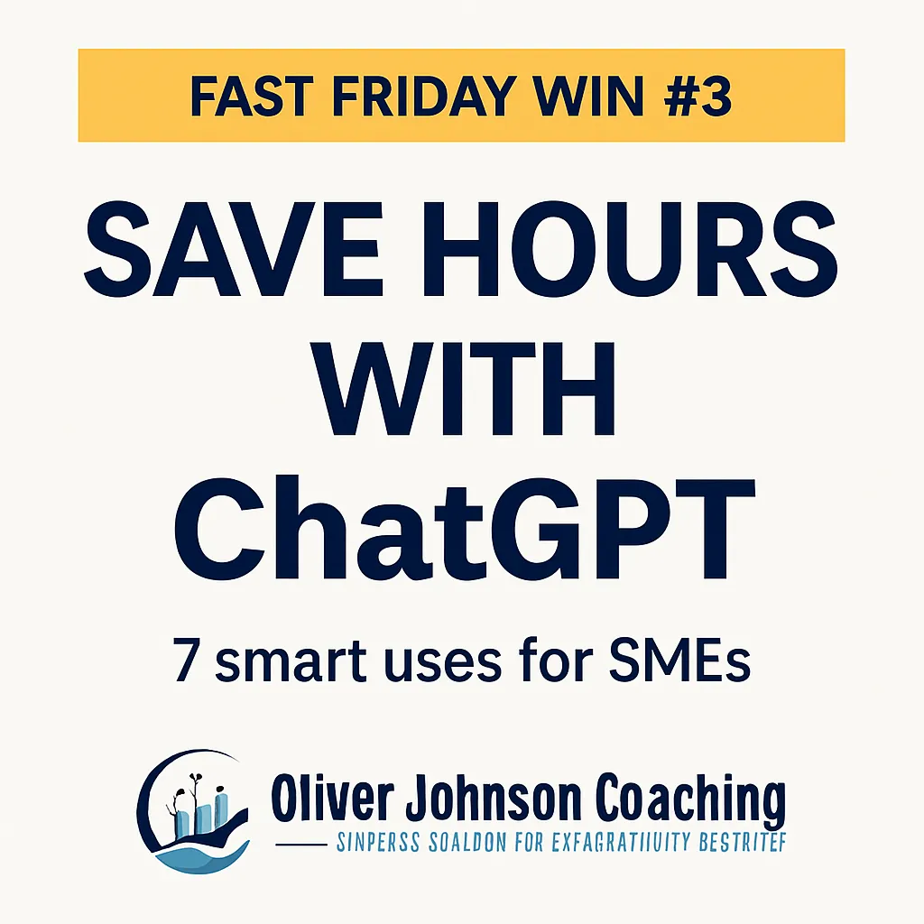 Branded graphic with the title "Fast Friday Win #3 – Save Hours with ChatGPT" in navy and gold, featuring the Oliver Johnson Coaching logo.