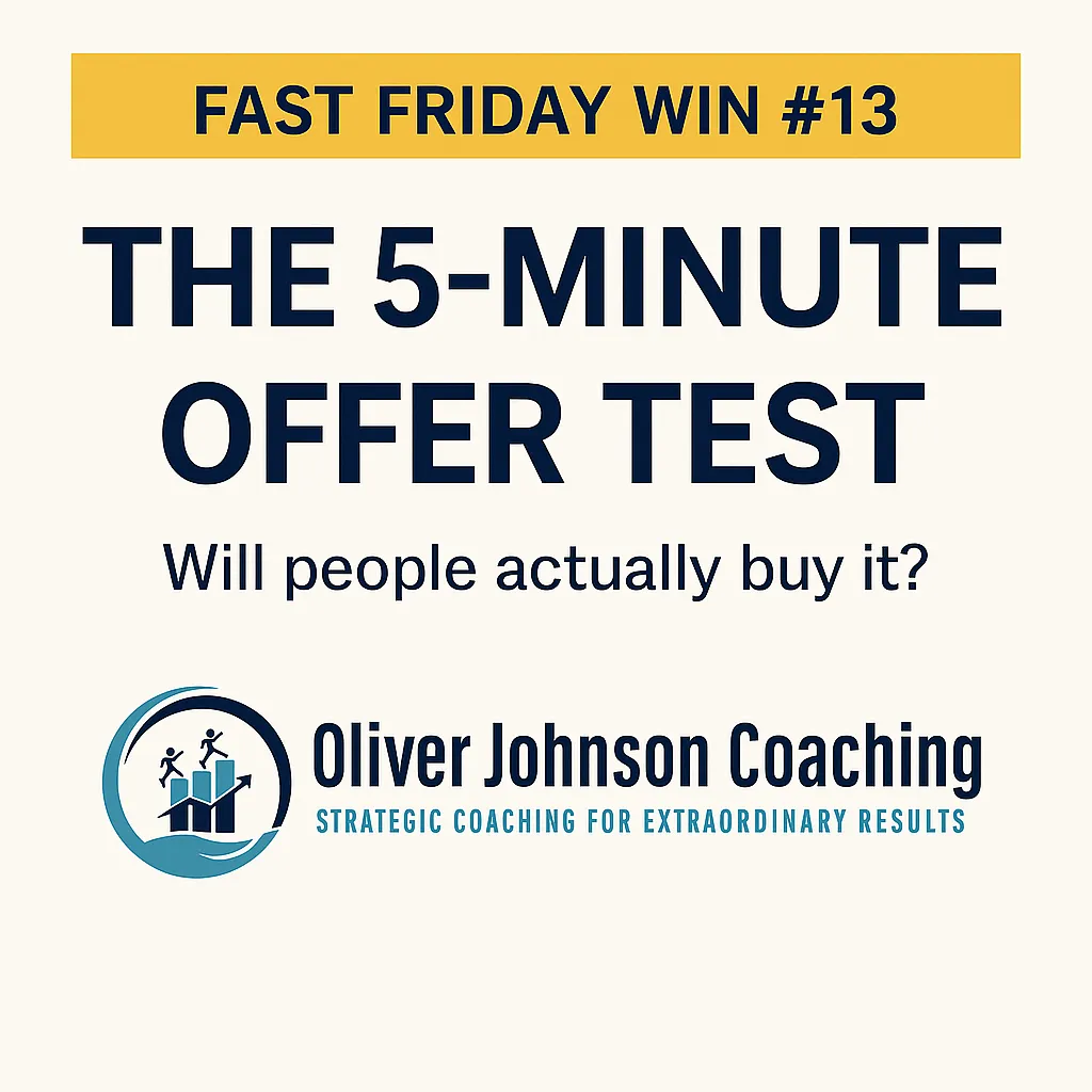 randed graphic with the title “Fast Friday Win #13 – The 5-Minute Offer Test” in navy and gold with Oliver Johnson Coaching logo on a cream background.