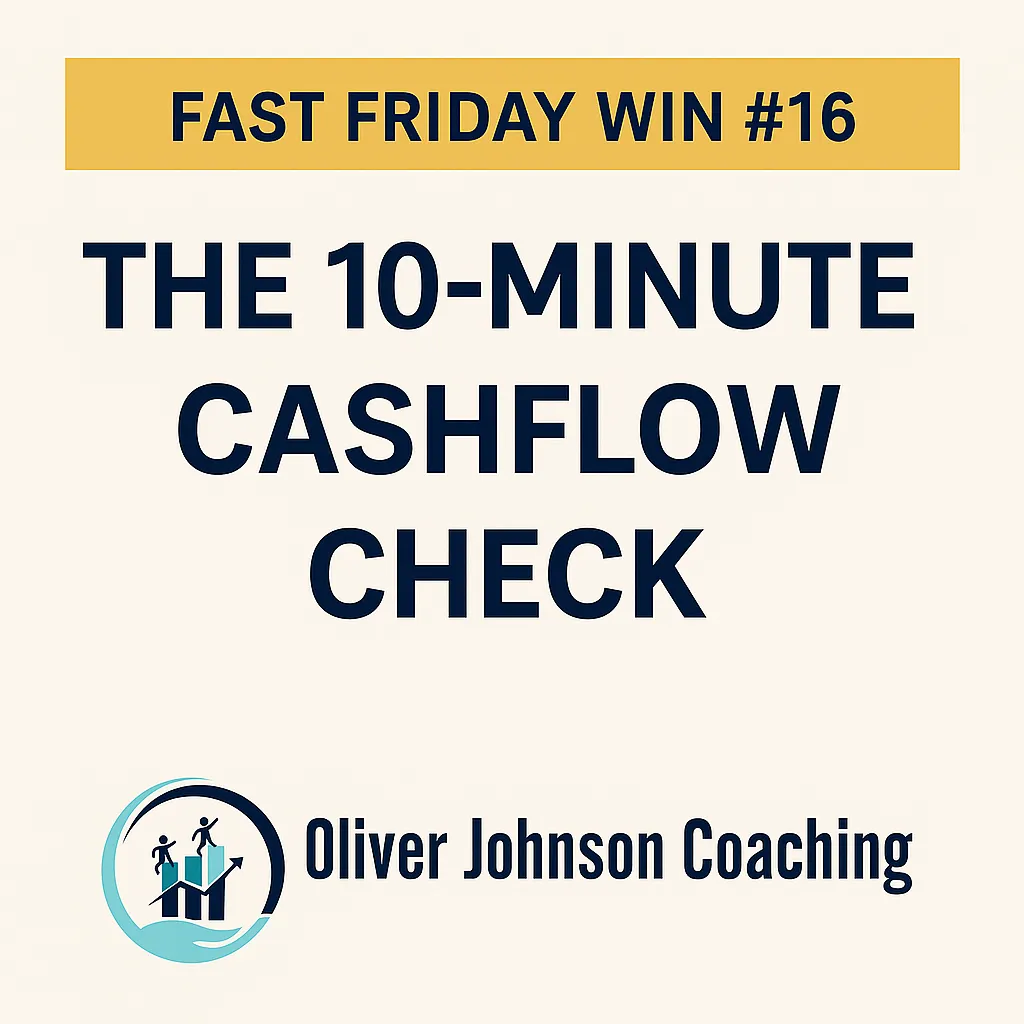 Branded blog header image: “Fast Friday Win #16 – The 10-Minute Cashflow Check – Oliver Johnson Coaching”