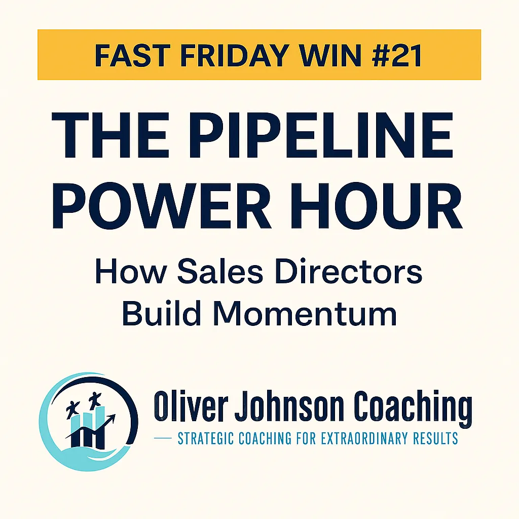 Branded promotional graphic for Oliver Johnson Coaching titled “Fast Friday Win #21 – The Pipeline Power Hour: How Sales Directors Build Momentum” in bold navy text, with a gold header banner and the Oliver Johnson Coaching logo on a cream background.
