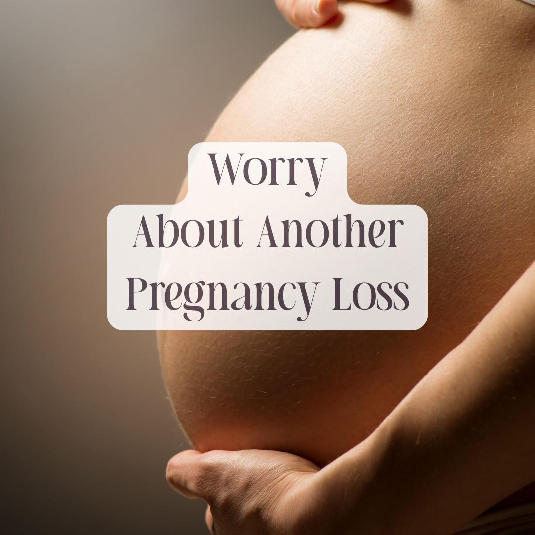 103: How to Cope with the Worry of Another Pregnancy Loss