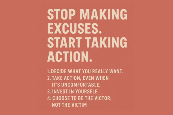 Stop Making Excuses. Start Taking Action.