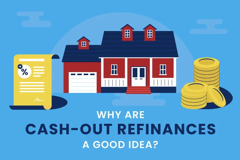 Why Are Cash-Out Refinances A Good Idea? [Infographic]