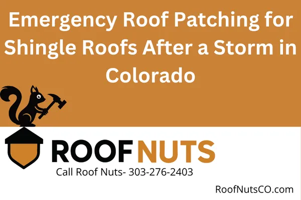 Emergency Roof Patching for Shingle Roofs After a Storm in Colorado