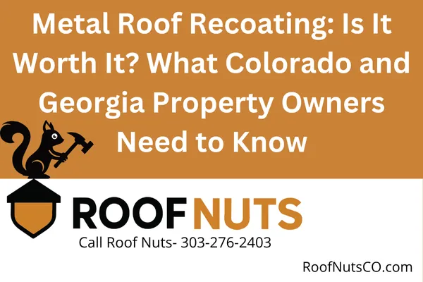 Learn when and why to recoat a metal roof, how it extends life, lowers costs, and protects your property. Expert recoating insights for homes and businesses in Colorado and Georgia.
