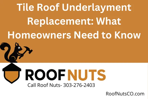 Tile Roof Underlayment Replacement: What Homeowners Need to Know