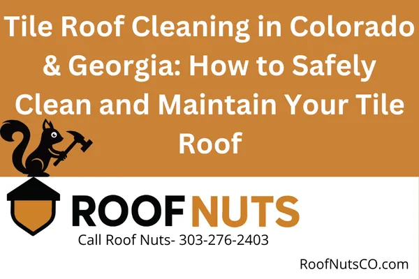 Learn how to properly clean tile roofing without causing damage. Get expert tile roof cleaning tips for Colorado and Georgia homeowners. Call Roof Nuts at 303-276-2403 (CO) or 404-476-6851 (GA).