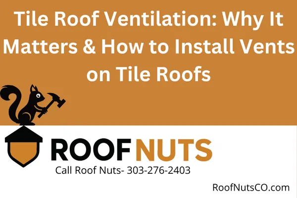 Learn how proper ventilation affects your tile roof's performance and longevity. Discover key steps to correctly install vents on tile roofing systems in Colorado and Georgia.