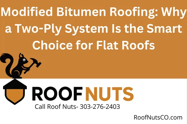 Modified Bitumen Roofing: Why a Two-Ply System Is the Smart Choice for Flat Roofs