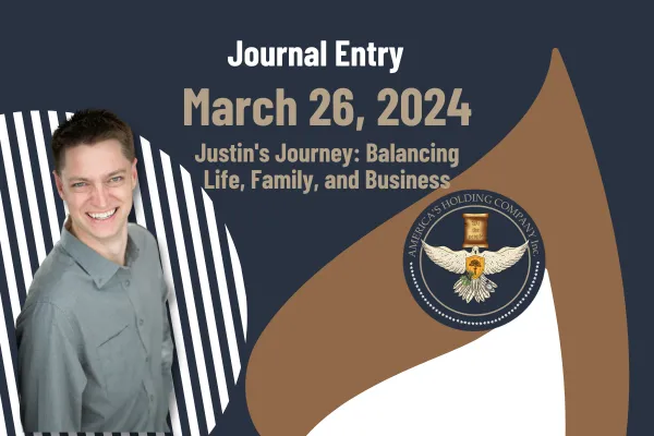 March 26, 2024 -Justin's Journey: Balancing Life, Family, and Business