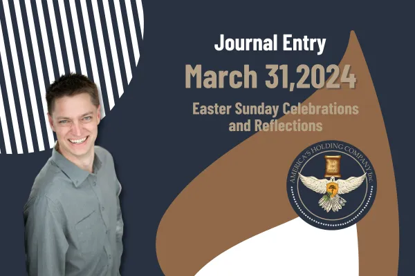 March 31, 2024 - Easter Sunday Celebrations and Reflections