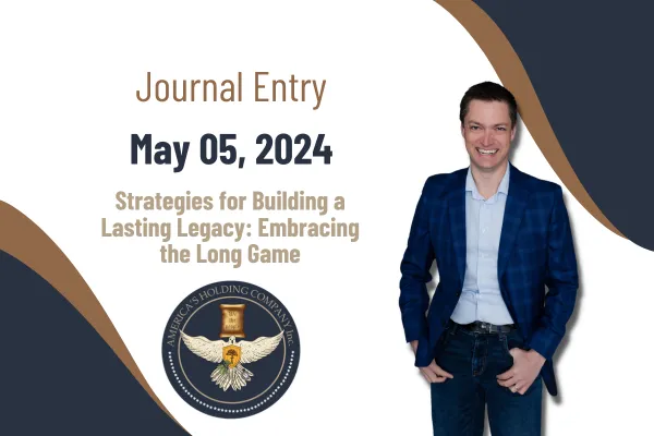 May 05, 2024 - Strategies for Building a Lasting Legacy: Embracing the Long Game