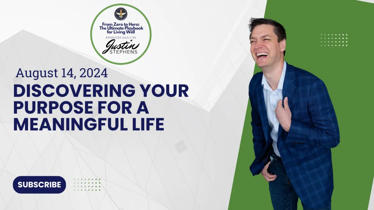 August 14, 2024 - Discovering Your Purpose for a Meaningful Life