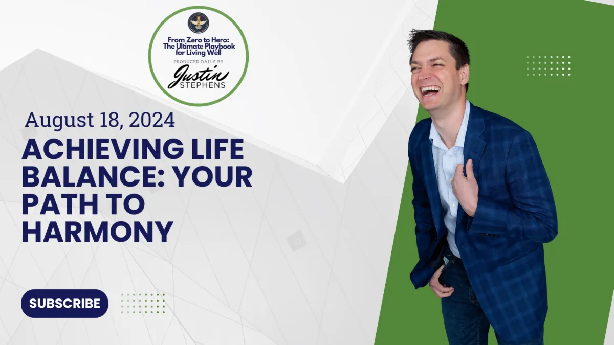 August 18, 2024 - Achieving Life Balance: Your Path to Harmony