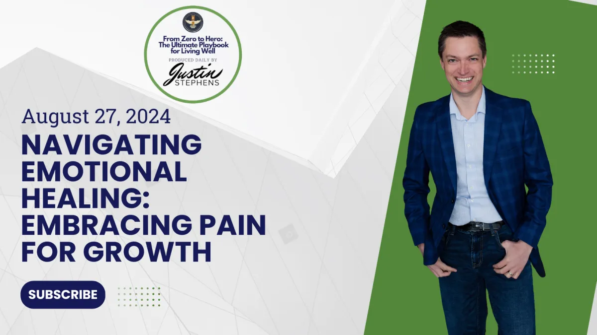 August 27, 2024 - Navigating Emotional Healing: Embracing Pain for Growth