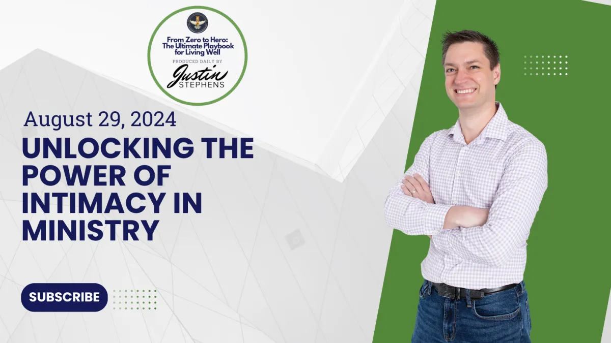August 29, 2024 - Unlocking the Power of Intimacy in Ministry