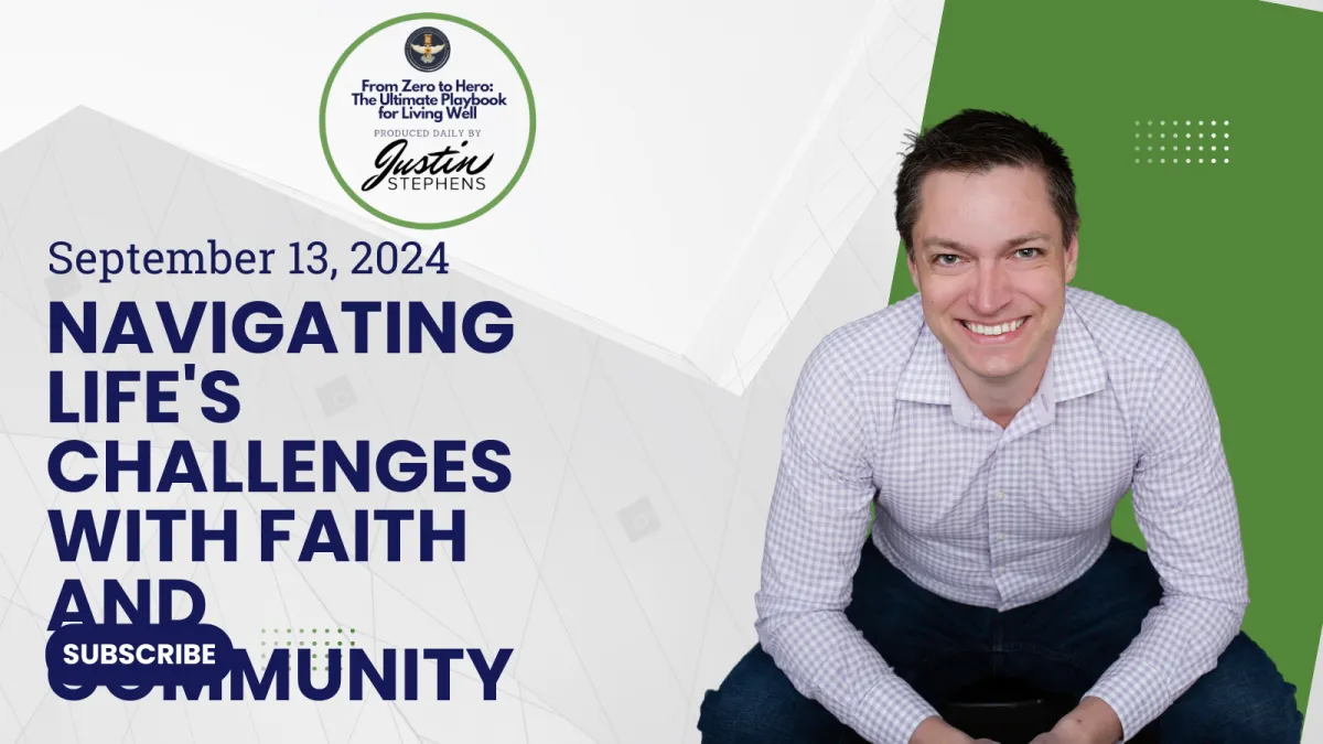 September 13, 2024 -  Navigating Life's Challenges with Faith and Community