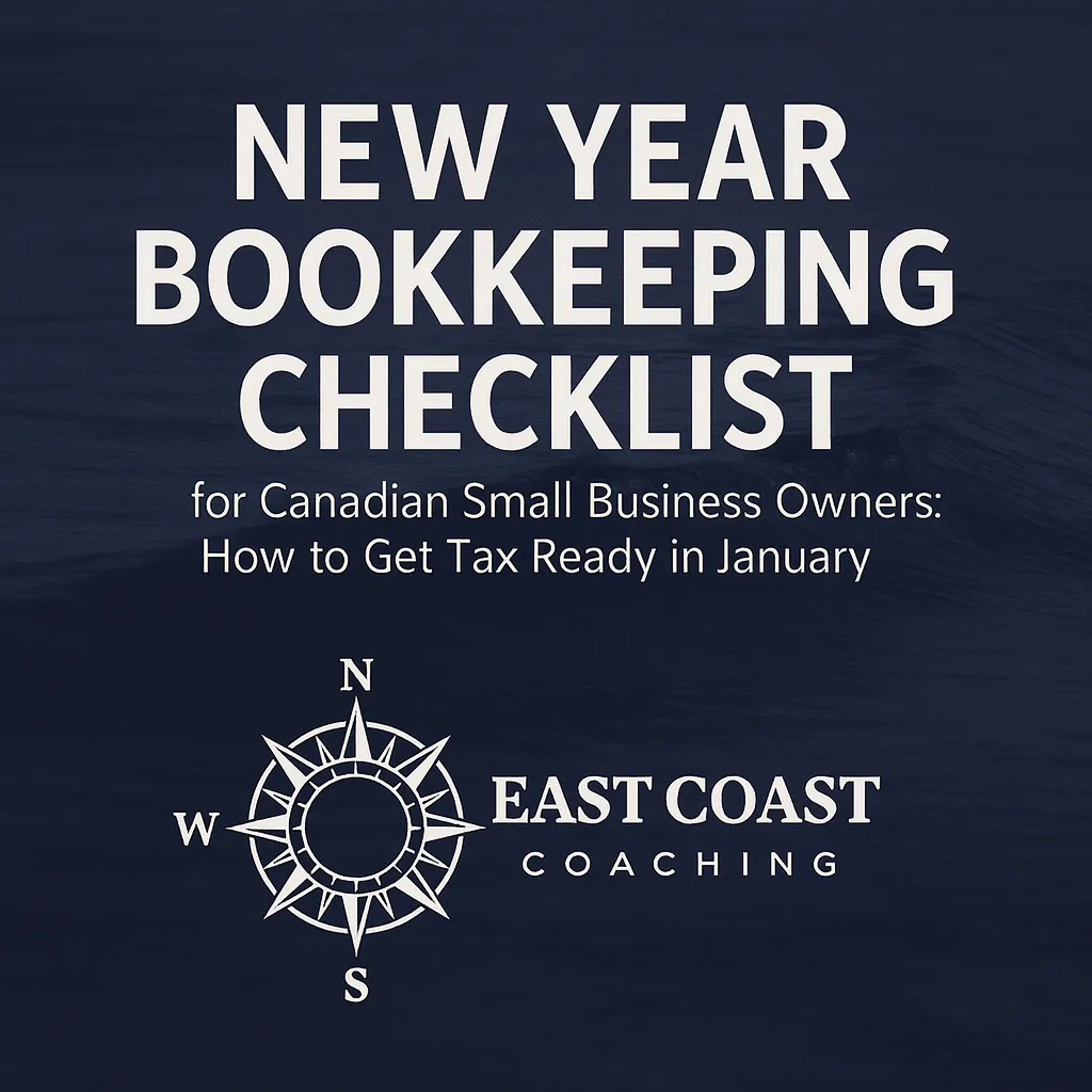New Year Bookkeeping Checklist for Canadian Small Business Owners: How to Get Tax Ready in January