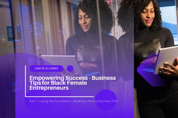 Business Tips for Black Female Entrepreneurs - Part 1