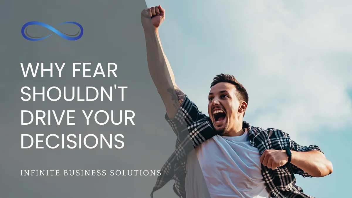 WhyFearShouldn'tDriveYourDecision