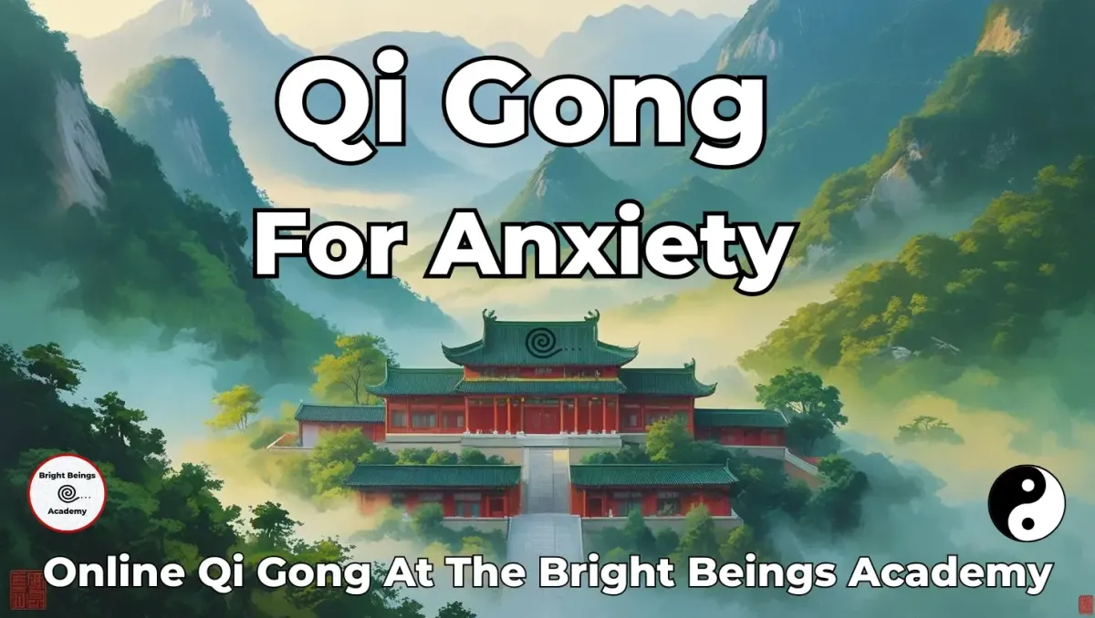 Qi Gong for anxiety at the bright beings academy
