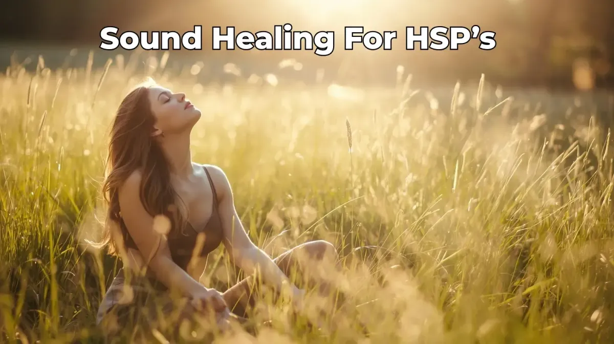 Sound Healing for Highly Sensitive People: Gentle Practices