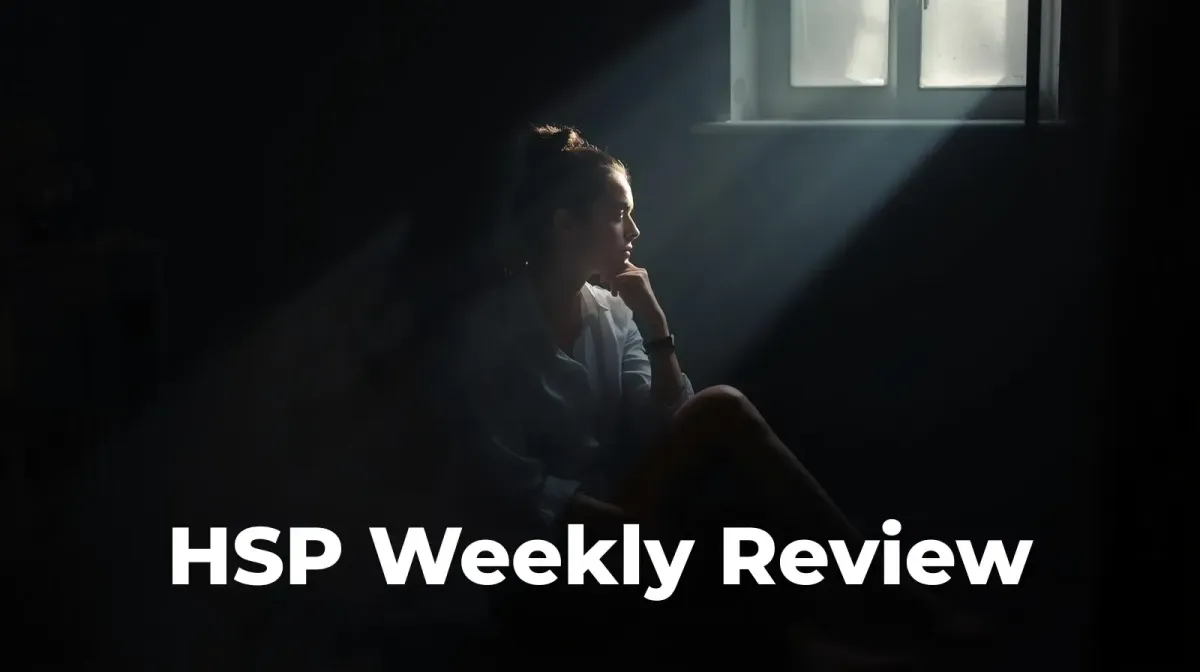 The Weekly Review Ritual for HSPs: Integrate Gently, Progress Steadily