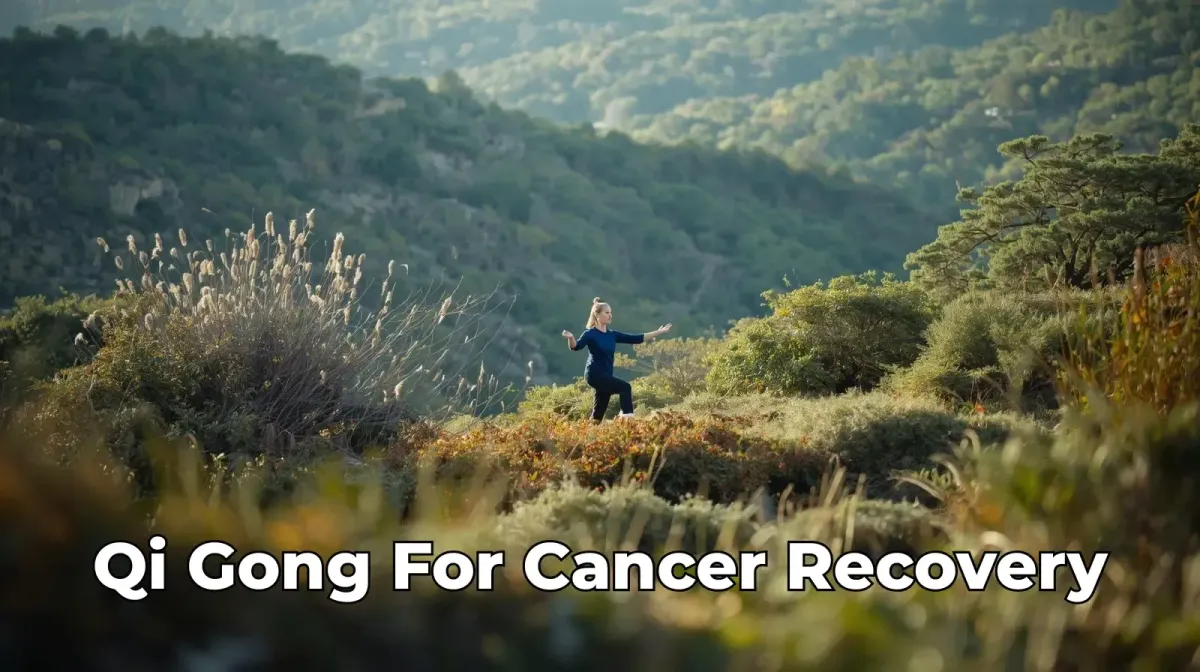 Qi Gong for Cancer Recovery Fatigue: Move Softly, Restore