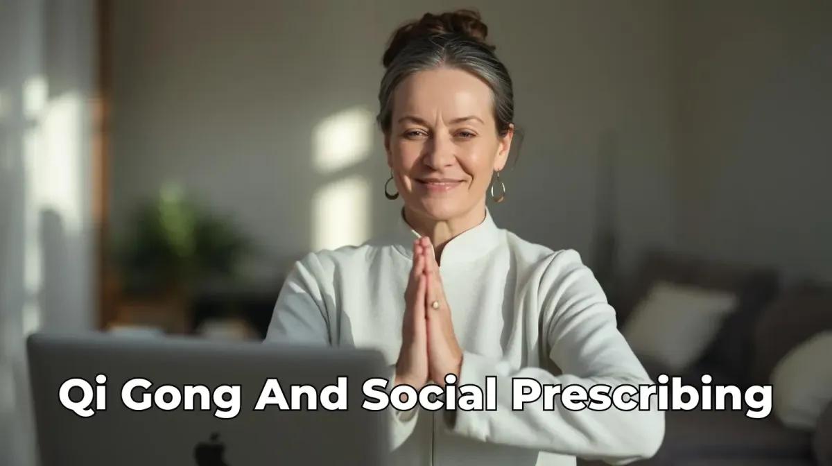 Social Prescribing, Qi Gong and Community Connection: From Loneliness to Belonging